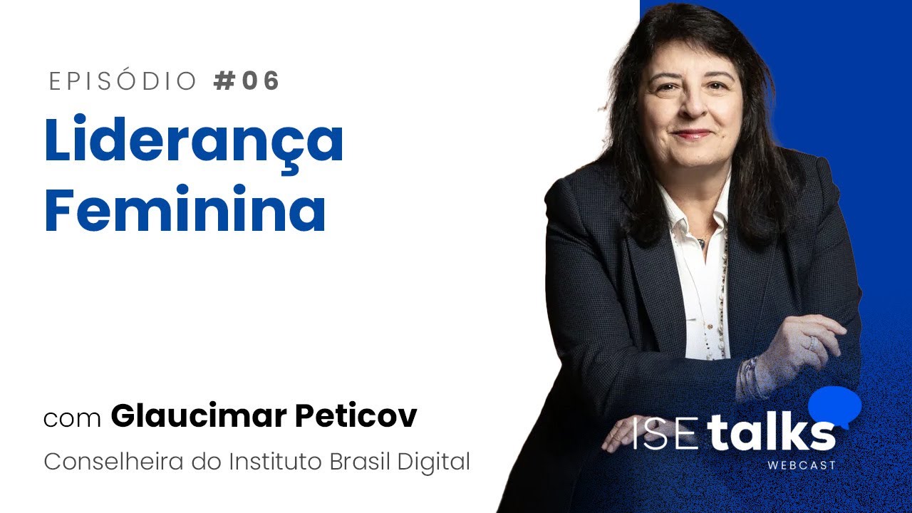 Liderança Feminina e o Mundo Corporativo | ISE Talks com Evandro Gussi
