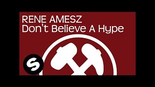Rene Amesz - Don't Believe A Hype (Original Mix)