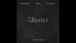 WASTED - Hasan Raheem | Shareh | Talhah Yunus | Prod. by Umair