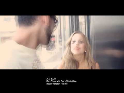 iDo Shoam Feat. Sai - Wait For Me (New Version Promo)