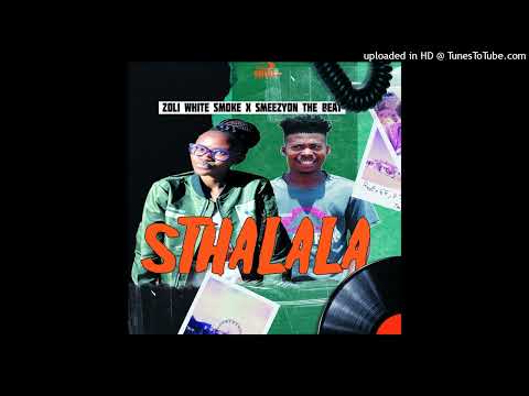 Zoli White Smoke x SmeezyOn The Beat - Sthalala ( Offical Audio )