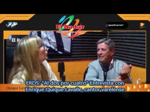 AR ERDS: "Al dos por cuatro" Entrevista con Enrique Quique Lavalle, cantor varelense