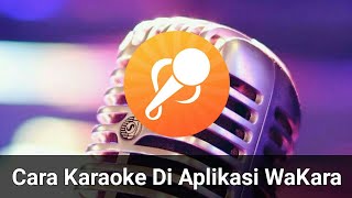 Download lagu Cara Karaoke Di Aplikasi Wakara mp3