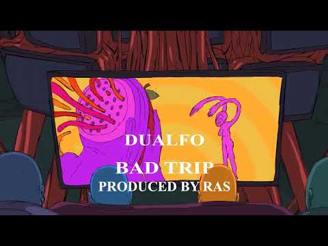 DUALFO - BAD TRIP [PROD.RAS]