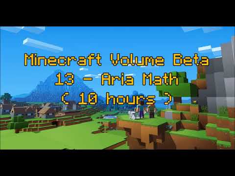 C418 - Aria Math ( Minecraft Volume Beta 13 ) ( Creative 4 ) ( 10 hours )