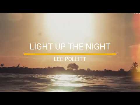 Lee Pollitt - Light Up The Night