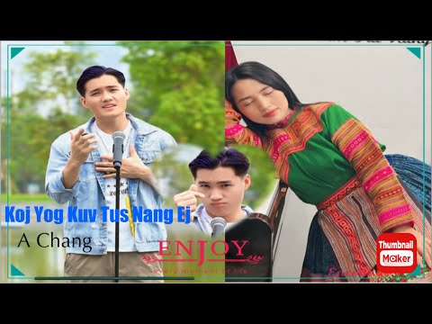 Koj Thiaj Yog Kuv Tus Nang Ej | Version A Chang