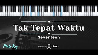 Download lagu Tak Tepat Waktu – Seventeen (KARAOKE PIANO - MALE KEY) mp3 Download lagu Tak Tepat Waktu – Seventeen (KARAOKE PIANO - MALE KEY) mp3