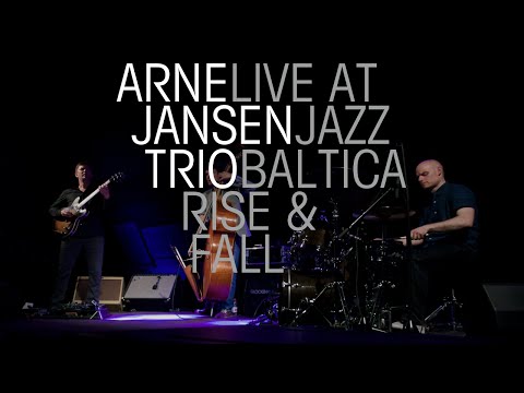Arne Jansen Trio - Rise & Fall - Jazz Baltica 2015