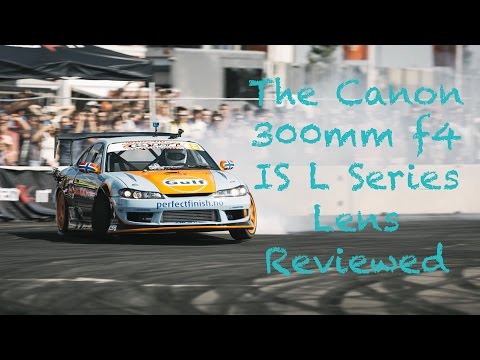 A review of the Canon 300mm f4 IS L Series Lens