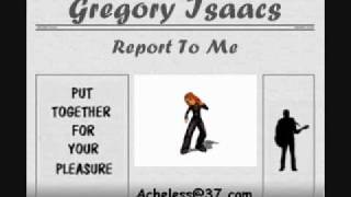 Gregory Isaacs - Report To Me