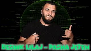 Besnik Lilaj - Pasha Jeten