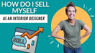 How Do I Sell Myself as an Interior Designer