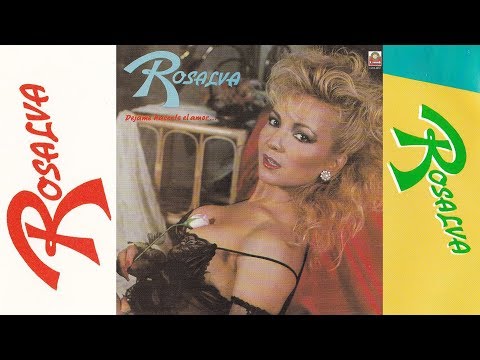 ROSALVA - Déjame Hacerte El Amor (Canción Completa)