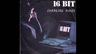 16 Bit - Changing minds (audio HQ HD)