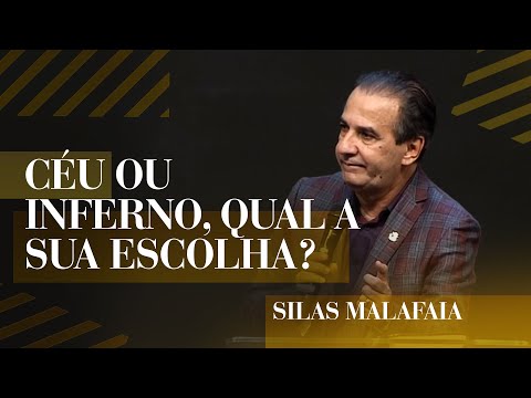 Pastor Silas Malafaia  - Céu ou Inferno, qual a sua escolha?