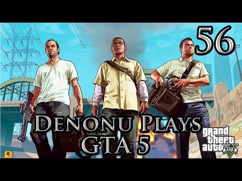 Denonu Plays Grand Theft Auto 5  Part 56  Live Commentary Xbox 360 1080p - (Denonu Plays)