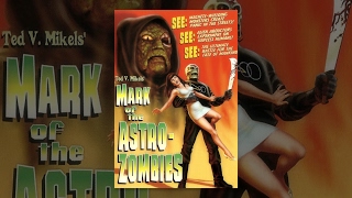 Mark of the Astro-Zombies  Full Horror Film