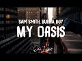 Sam Smith - My Oasis (Lyrics) Ft. Burna Boy | One Lyric