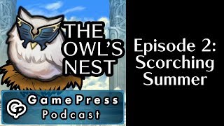 The Owl's Nest by Gamepress - Episode 2: Scorching Summer - Fire Emblem Heroes