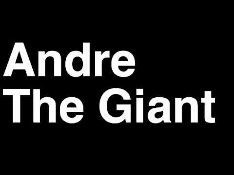 How to Pronounce Andre The Giant WWF WWE Wrestler WrestleMania Match VS Obey Body Slam Drinking