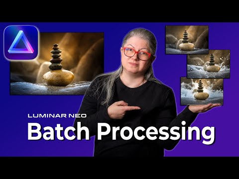 How to do Batch Processing with Luminar Neo and 7 Pitfalls to Avoid