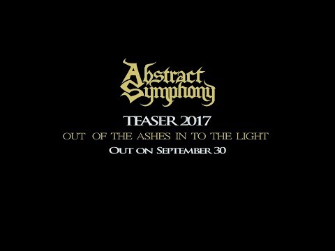Abstract Symphony - Out Of The Ashes Into The Light // Teaser
