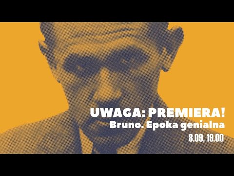 UWAGA: PREMIERA! BRUNO. EPOKA GENIALNA