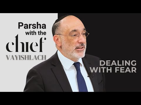 Dealing with Fear | Parsha with the Chief: Vayishlach