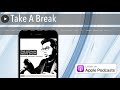 Take A Break