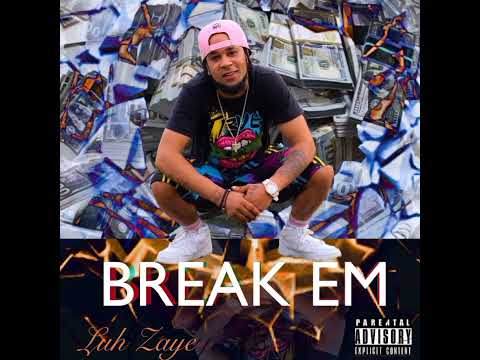 Luh Zaye x Break Em (Official Audio) [prod.Kooleyhundun]