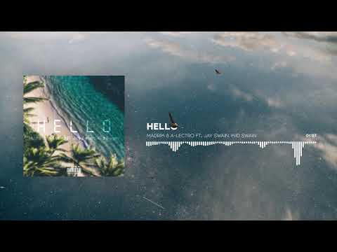 Madrik & A Lectro ft  Jay swain & Kiid Swain - Hello