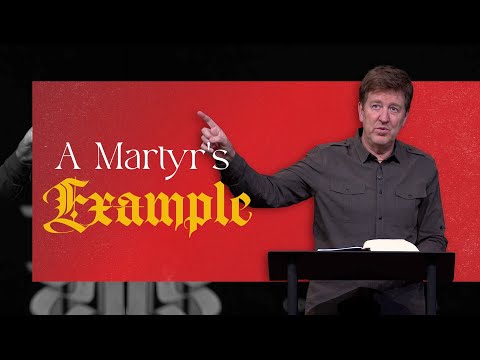A Martyr’s Example  |  Acts 6-7  |  Gary Hamrick