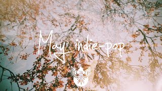 Indie/Indie-Pop Compilation - May 2015 (55-Minute Playlist)