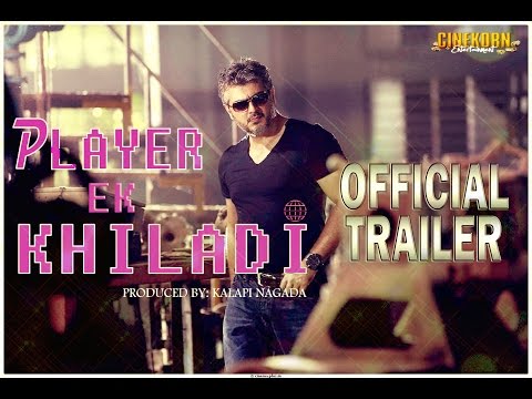 Aarrambam Hindi Trailer Ã¡Â´Â´Ã¡Â´Â° '' Player Ek Khiladi'' ft. Ajith Kumar & Taapsee Pannu
