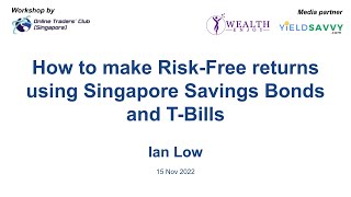 How to make Risk-Free returns using Singapore Savings Bonds and T-Bills - Ian Low