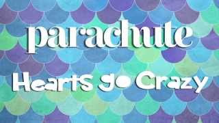 Parachute - Hearts Go Crazy (Lyric Video)