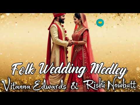 Rishi Nowbutt & Vitanna Edwards - Folk Wedding Medley 2025
