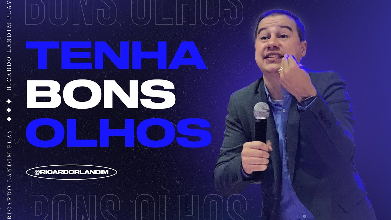 Tenha Bons Olhos | Ricardo Landim