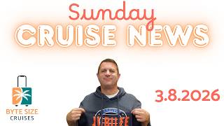 Sunday Cruise News - 3.8.2026