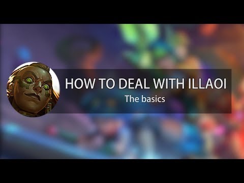 ►How to deal with Illaoi: The basics