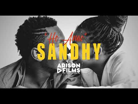 SANDHY - HO ANAO (Lyrics by ARISON Films)