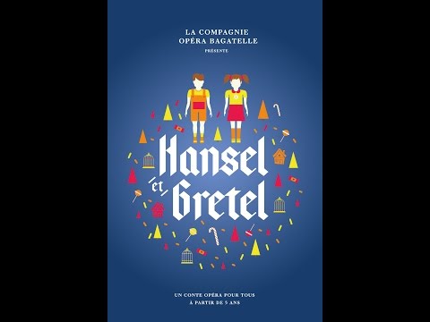 Hänsel & Gretel - Teaser Compagnie Opéra Bagatelle