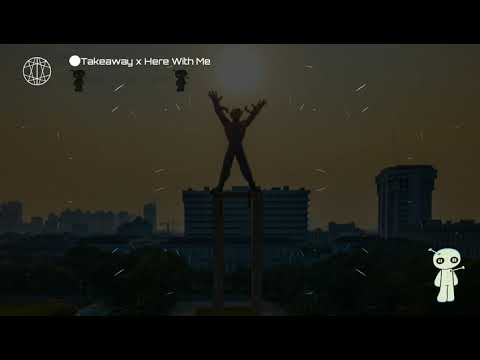 Take Away [Mashup] Here With Me [DFN]