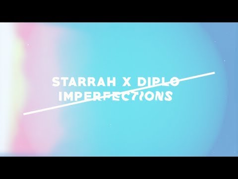 Starrah & Diplo - Imperfections (Official Full Stream)
