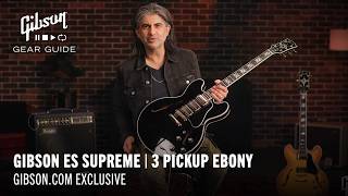 Video thumbnail for NEW Gibson.com EXCLUSIVE ES Supreme, (3 Pickup) in Ebony by Gibson Gear Guide