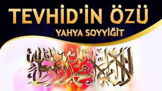 İlahi - Tevhid'in Özü Budur LA İLAHE İLLALLAH - Yahya Soyyiğit