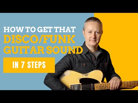 7 Steps to Play Disco/Funk Guitar (Nile Rodgers, David Williams and more!)
