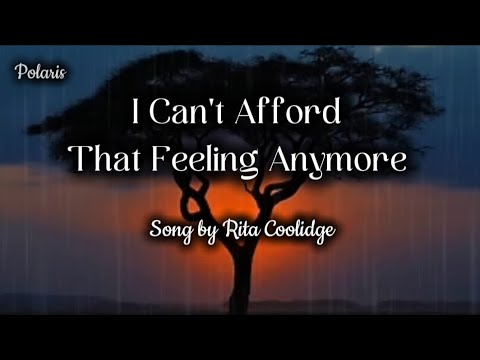 I CAN'T AFFORD THAT FEELING ANYMORE - song by: Rita Coolidge (video lyrics)