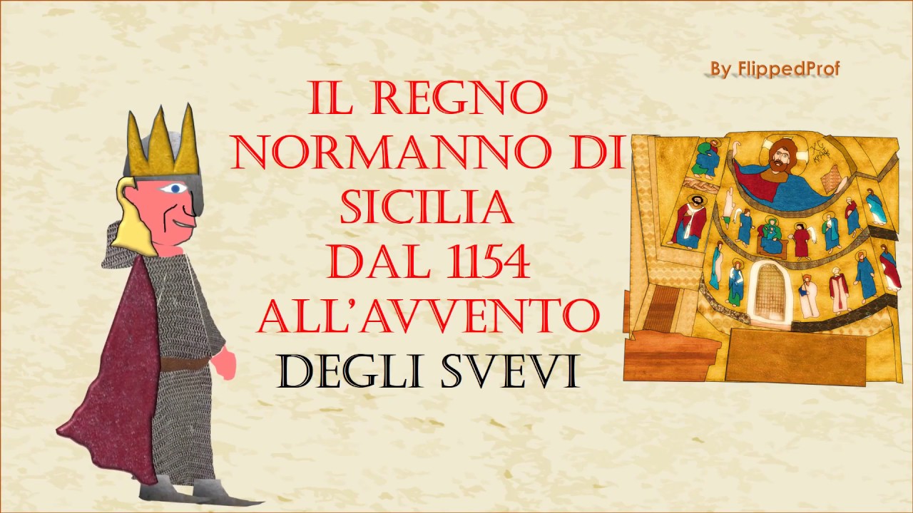 Il Regno Normanno di Sicilia dal 1154 all'avvento degli Svevi